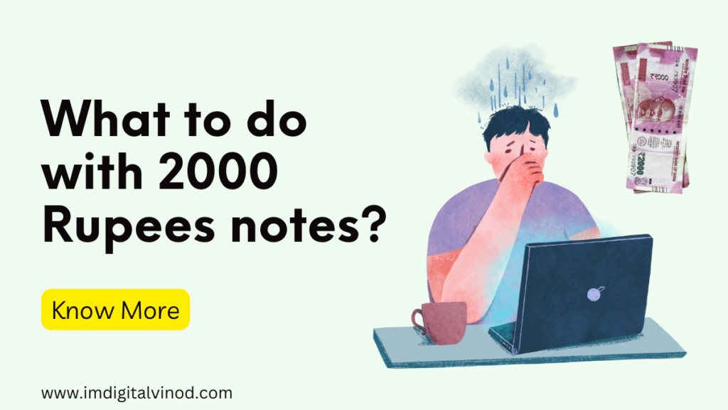 What to do with 2000 Rupees notes