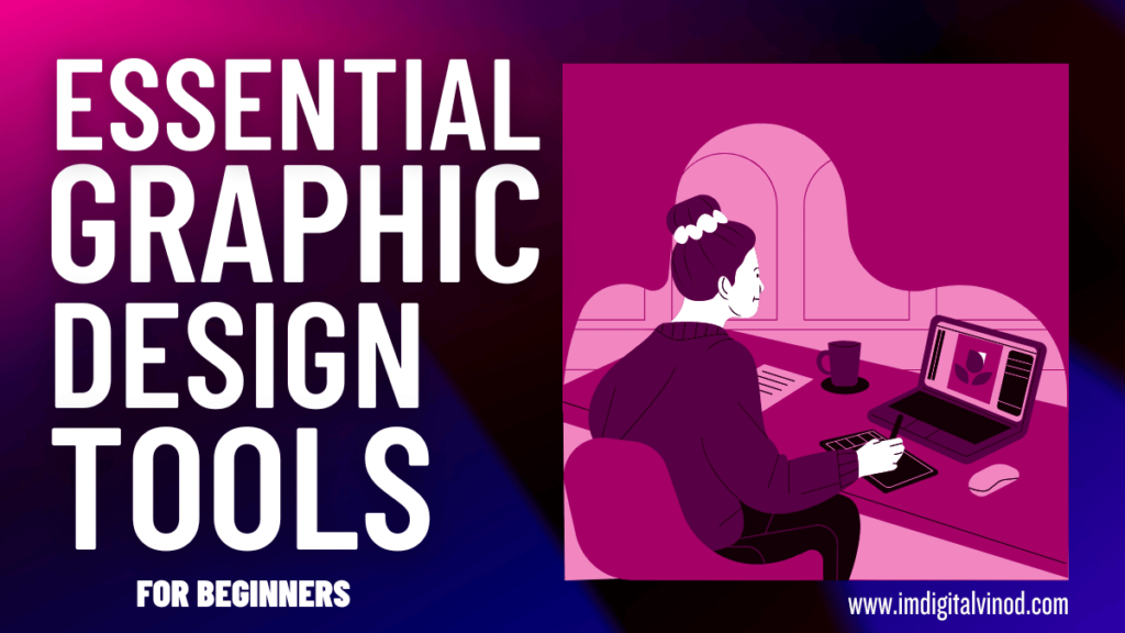 Essential Graphic Design Tools for Beginners