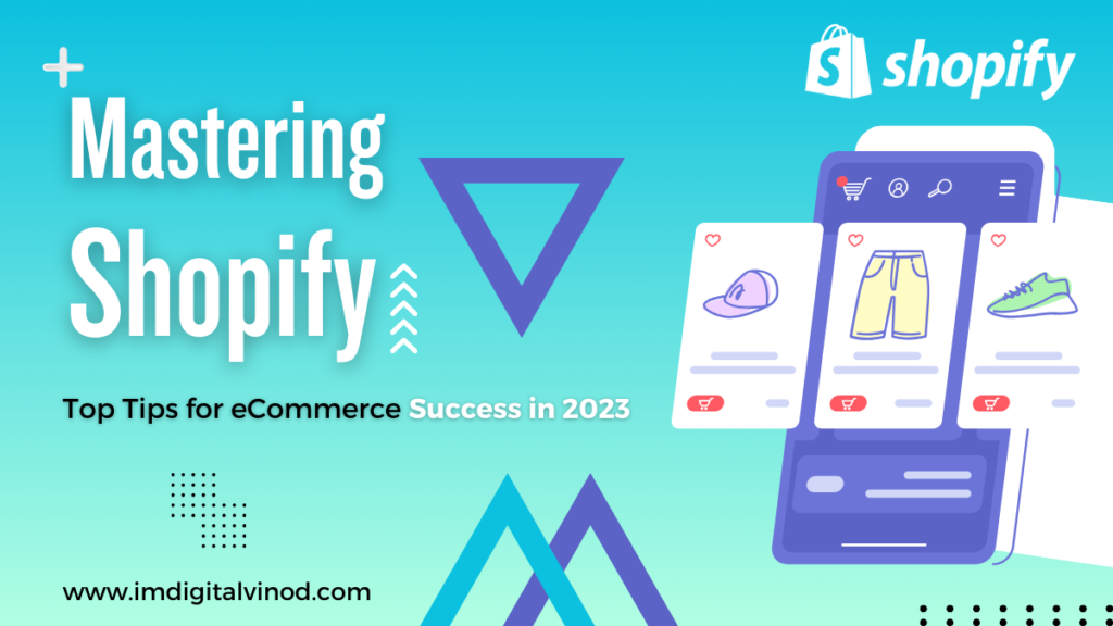 Mastering Shopify Top Tips for eCommerce Success in 2023