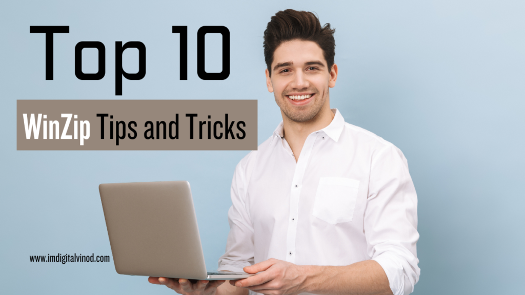 Top 10 WinZip Tips and Tricks