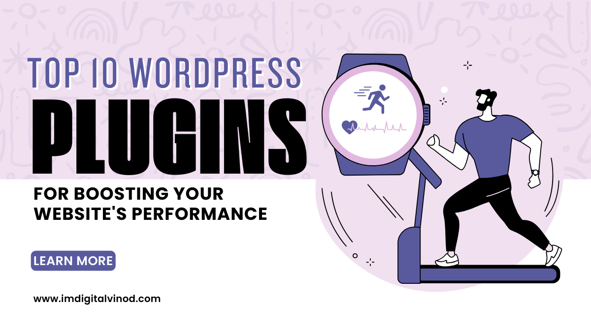 Top 10 WordPress Plugins for Boosting Your Website's Performance