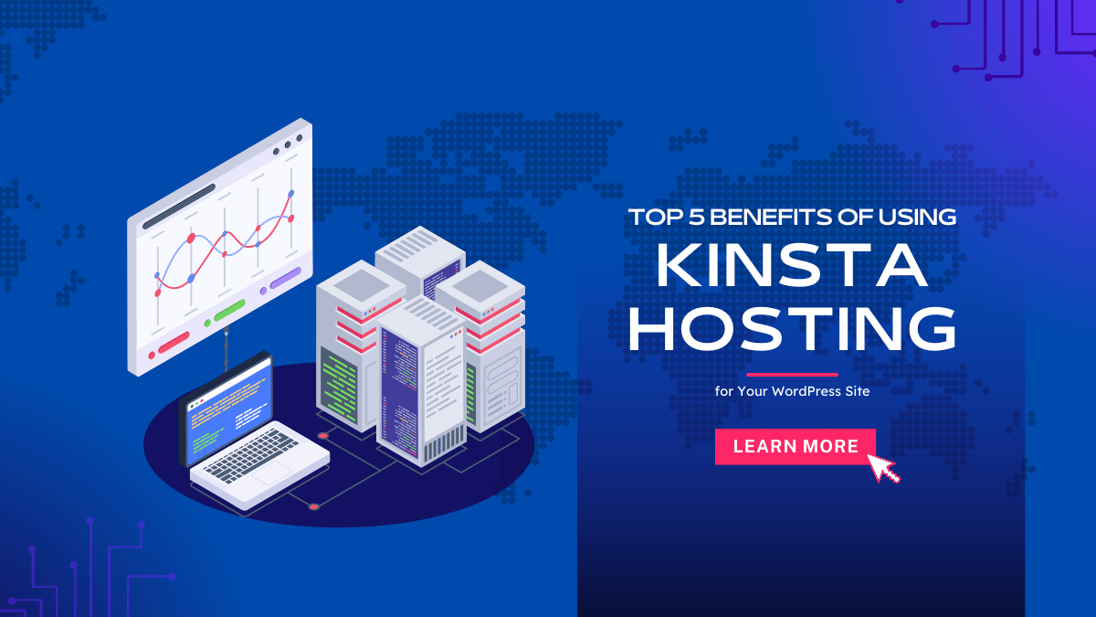 Benefits of Kinsta Hosting for WordPress