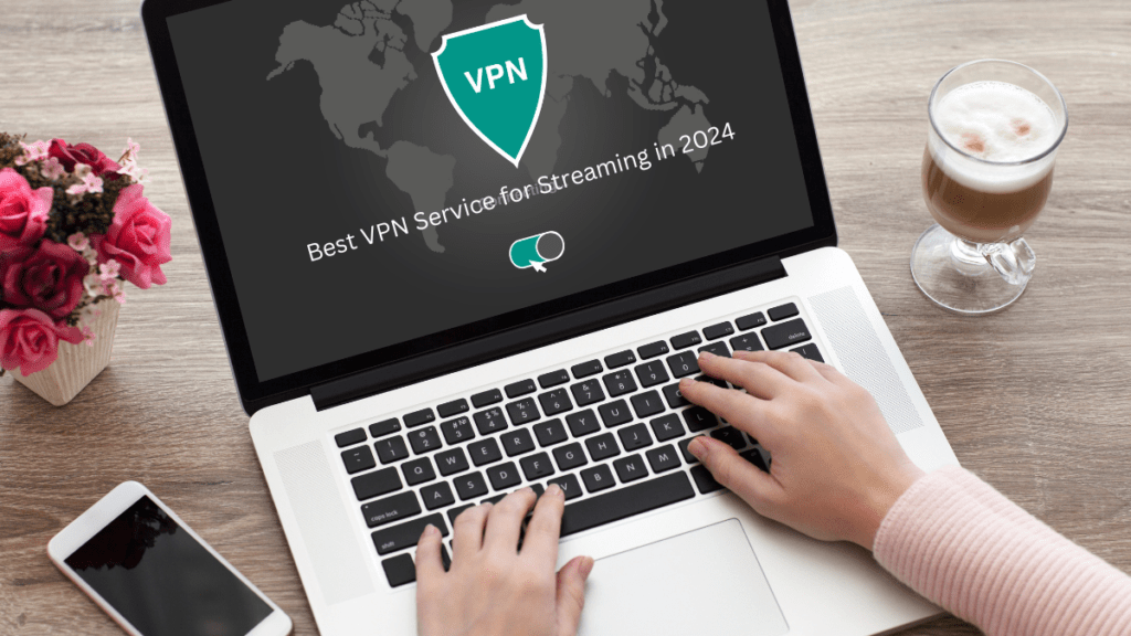 Best VPN for Streaming