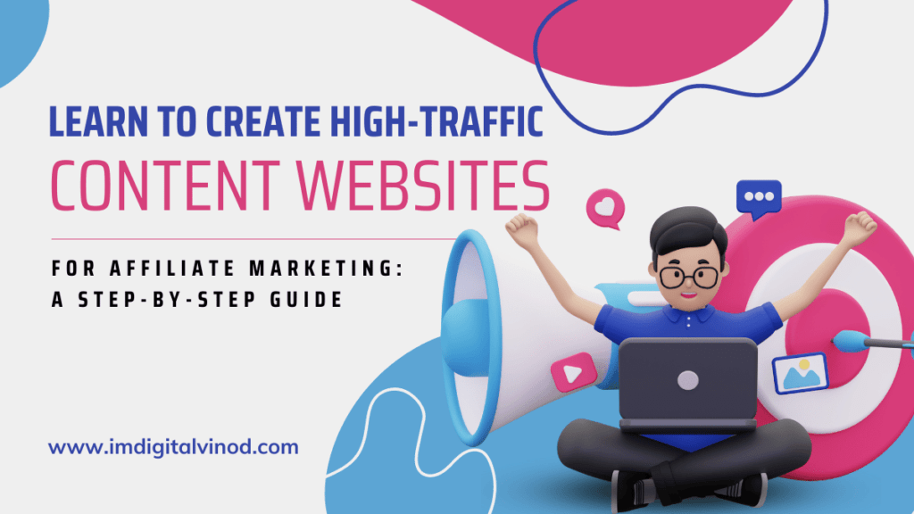 Create high-traffic content websites for affiliate marketing